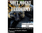 Soft Mount Taxidermy DIY Beginners Guide - Digital 270+ page PDF Soft Mount Taxidermy Book by Chandra Ahlquist - Downloadable E-BOOK
